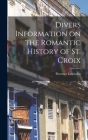 Divers Information on the Romantic History of St. Croix By Florence Lewisohn Cover Image