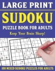 Large Print Sudoku Puzzle Book For Adults: Brain Games For Adults-Easy Medium and Hard Large Print Puzzles For Adults- Vol 24 By E. W. Frairya Pzl Cover Image