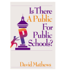 Is There a Public for Public Schools? By David Mathews Cover Image