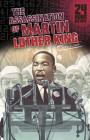 The Assassination of Martin Luther King, Jr: 04/04/1968 12:00:00 Am (24-Hour History) By Terry Collins, Dante Ginevra (Illustrator) Cover Image