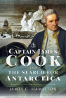 Captain James Cook and the Search for Antarctica By James C. Hamilton Cover Image