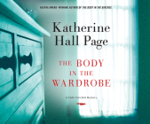 The Body in the Wardrobe: A Faith Fairchild Mystery (Fatih Fairchild #23) By Katherine Hall Page, Tanya Eby (Narrated by) Cover Image