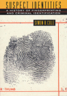 Suspect Identities: A History of Fingerprinting and Criminal Identification By Simon a. Cole Cover Image