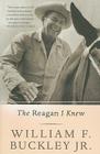 The Reagan I Knew By William F. Buckley, Jr. Cover Image