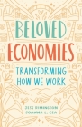 Beloved Economies: Transforming How We Work By Jess Rimington, Joanna Levitt Cea Cover Image