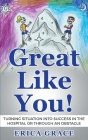 Great Like You: Turning Situation into Success In the Hospital or Through an Obstacle Cover Image