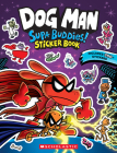 Dog Man: Official Supa Buddies Sticker Book By Scholastic Cover Image