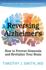 Reversing Alzheimer's: How to Prevent Dementia and Revitalize Your Brain Cover Image