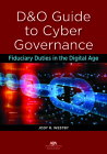 D&o Guide to Cyber Governance: Fiduciary Duties in the Digital Age By Jody R. Westby Cover Image