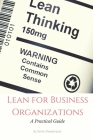 Lean for Business Organizations: A Practical Guide (Success #6) By Sorin Dumitrascu Cover Image
