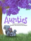 Aunties: What does it mean to be an auntie? Find out inside... By Marnie Reynolds-Bourque Cover Image