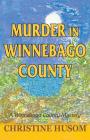 Murder in Winnebago County: A Winnebago County Mystery Cover Image
