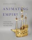 Animating Empire: Automata, the Holy Roman Empire, and the Early Modern World Cover Image