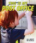 This Is My Post Office (All about My World) Cover Image