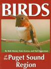 Birds of the Puget Sound Region By Bob Morse, Tom Aversa, Hal Opperman Cover Image