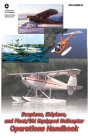 Seaplane, Skiplane, and Float/Ski Equipped Helicopter Operations Handbook (FAA-H-8083-23-1) By Federal Aviation Administration Cover Image