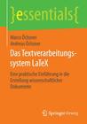 Das Textverarbeitungssystem Latex: Eine Praktische Einführung in Die Erstellung Wissenschaftlicher Dokumente (Essentials) By Marco Öchsner, Andreas Öchsner Cover Image