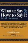 What to Say & How To Say It: For All Occasions By David Belson Cover Image