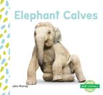 Elephant Calves By Julie Murray Cover Image