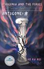 Iphigenia and the Furies (on Taurian Land) & Antigone By Ho Ka Kei Cover Image