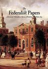 The Federalist Papers By James Madison, Alexander Hamilton, John Jay Cover Image