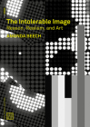 The Intolerable Image: Reason, Realism and Art (Urbanomic / Mono) Cover Image