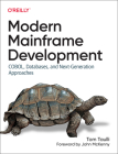 Modern Mainframe Development: Cobol, Databases, and Next-Generation Approaches By Tom Taulli Cover Image