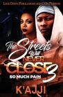 The Streets Will Never Close 3 By K'Ajji Cover Image