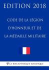 Code de la légion d'honneur et de la médaille militaire: Edition 2018 Cover Image
