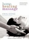 Home Healing Massage: Hwal-Gong for Everyday Wellness Cover Image