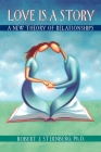 Love Is a Story: A New Theory of Relationships By Robert J. Sternberg Cover Image