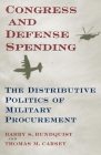 Congress and Defense Spending: The Distributive Politics of Military Procurement Volume 3 (Congressional Studies #3) Cover Image