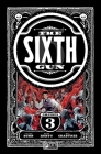 The Sixth Gun Omnibus Vol. 3  By Cullen Bunn, Brian Hurtt, Tyler Crook (Illustrator), A.C. Zamudio (Illustrator) Cover Image