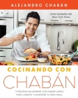 Cocinando con Chabán: 75 recetas saludables con sabor latino para lograr y mantener tu peso ideal (Atria Espanol) Cover Image