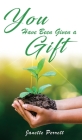 You Have Been Given a Gift Cover Image