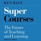 Super Courses: The Future of Teaching and Learning Cover Image