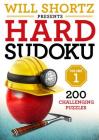 Will Shortz Presents Hard Sudoku Volume 1: 200 Challenging Puzzles Cover Image
