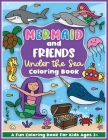Mermaid and Friends Under the Sea Coloring and Workbook: Cute Mermaids For Preschool Girls and Boys Toddlers and Kids Ages 3-5 Cover Image