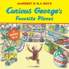 Curious George's Favorite Places: Three Stories in One Cover Image