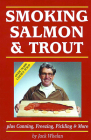 Smoking Salmon and Trout: Plus Canning, Freezing, Pickling and More By Jack Whelan Cover Image