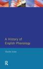 A History of English Phonology (Longman Linguistics Library) By Charles Jones Cover Image