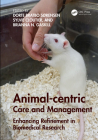 Animal-centric Care and Management: Enhancing Refinement in Biomedical Research By Dorte Bratbo Sørensen (Editor), Sylvie Cloutier (Editor), Brianna N. Gaskill (Editor) Cover Image