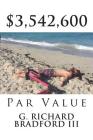 $3,542,600: Par Value By G. Richard Bradford III Cover Image