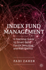 Index Fund Management: A Practical Guide to Smart Beta, Factor Investing, and Risk Premia By Fadi Zaher Cover Image