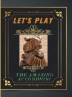 Let's Play the Amazing Accordion By Aurora Bobbyalis Cover Image