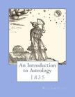 An Introduction to Astrology: 1835 By Dahlia V. Nightly (Introduction by), William Lilly Cover Image