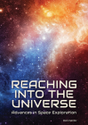 Reaching Into the Universe: Advances in Space Exploration By Don Nardo Cover Image