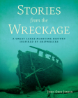 Stories from the Wreckage: A Great Lakes Maritime History Inspired by Shipwrecks By Mr. John Odin Jensen Cover Image