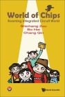 World of Chips: Roaming Integrated Circuit World By Shichang Zou Cover Image