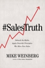 Sales Truth: Debunk the Myths. Apply Powerful Principles. Win More New Sales. By Mike Weinberg Cover Image